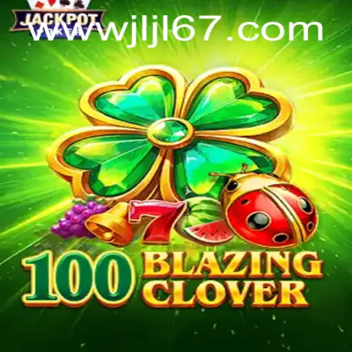Exploring the Exciting Universe of 100BlazingClover