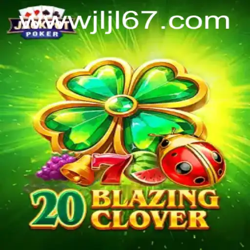 Exploring the Thrills of 20BlazingClover: A New Gaming Sensation